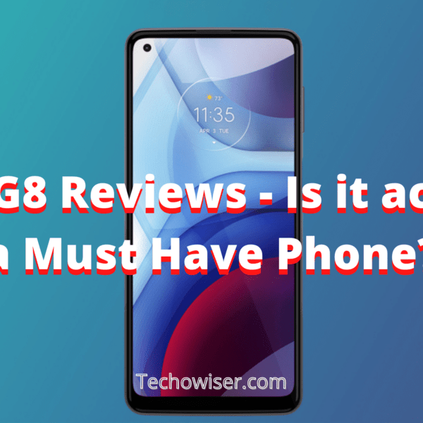 Moto G8 Reviews - Is it actually a Must Have Phone?