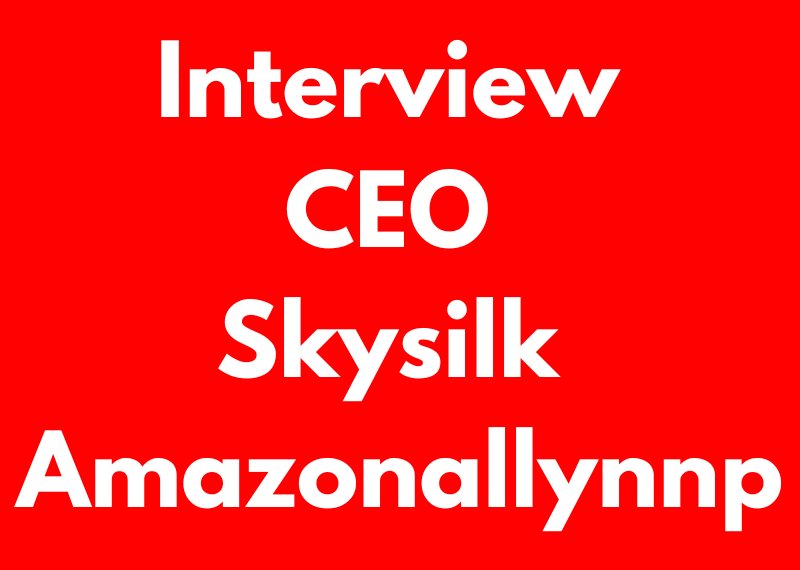 Interview CEO Skysilk Amazonallynnpr