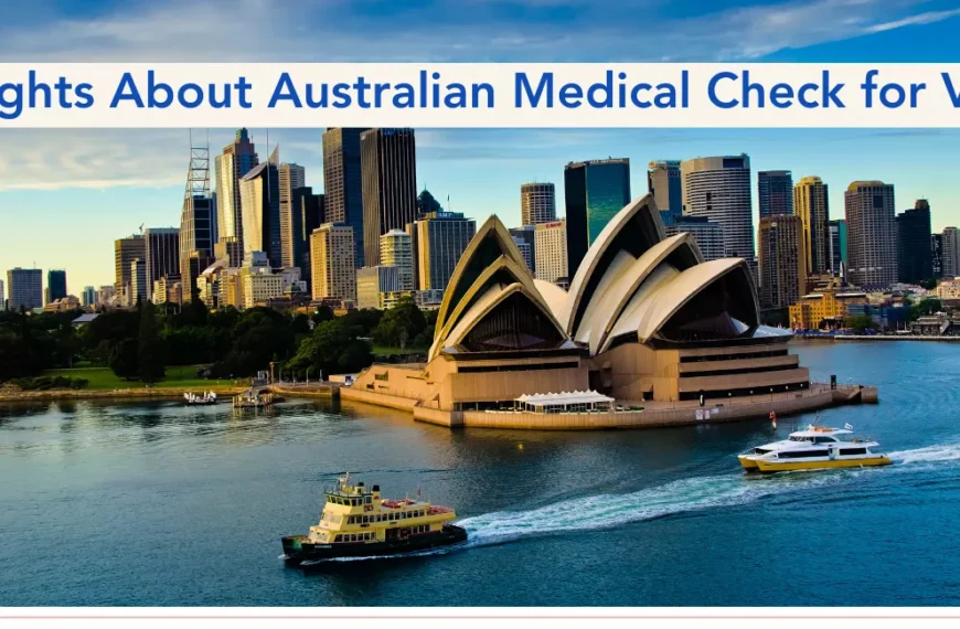 What You Need to Know About Australia Visa Health Checks!