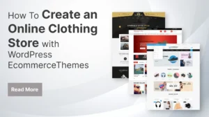 How to Build a Successful Online Store on WordPress: Best Plugins and Features Explained